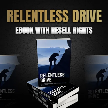 Relentless Drive – eBook with Resell Rights
